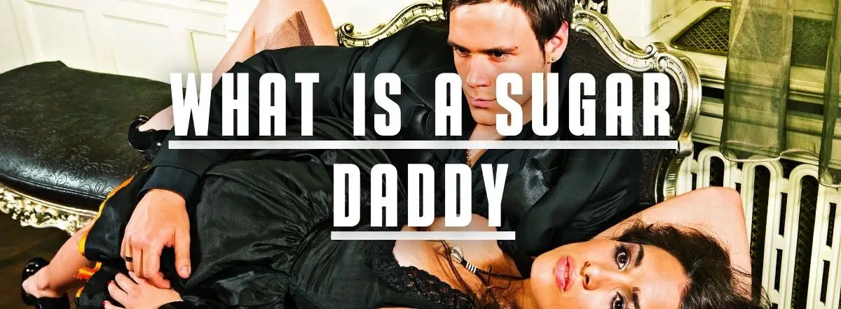 What is a sugar daddy