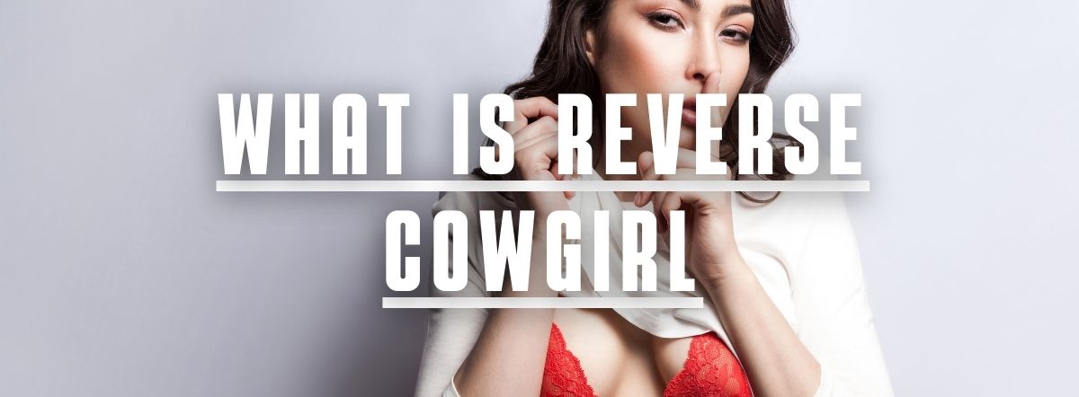 What is reverse cowgirl
